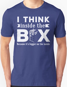 Doctor Who Tardis t-shirt and thinking inside the box